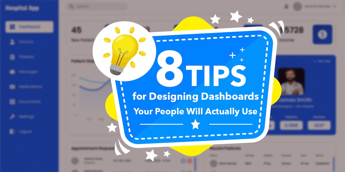 8 tips for designing dashboards your people will actually use