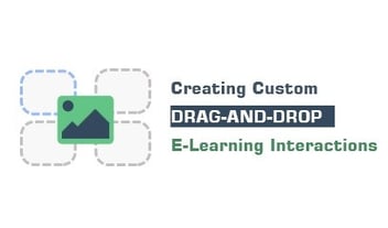 Creating Custom Drag-and-Drop E-Learning Interactions