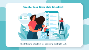 An invitation to read the blog titled The Ultimate Checklist for Selecting the Right LMS